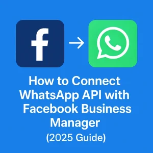 Connect WhatsApp API with Facebook Business Manager