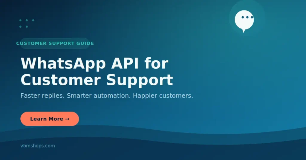 WhatsApp API for Customer Support