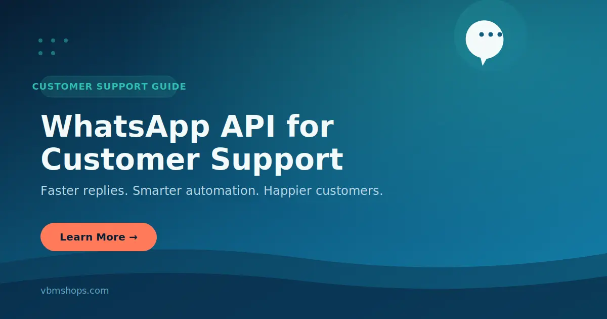 WhatsApp API for Customer Support